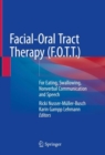 Facial-Oral Tract Therapy (F.O.T.T.) : For Eating, Swallowing, Nonverbal Communication and Speech - eBook