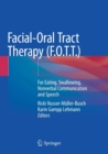Facial-Oral Tract Therapy (F.O.T.T.) : For Eating, Swallowing, Nonverbal Communication and Speech - Book
