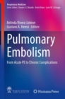 Pulmonary Embolism : From Acute PE to Chronic Complications - Book