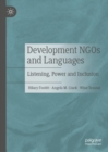 Development NGOs and Languages : Listening, Power and Inclusion - eBook