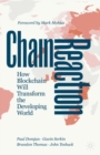 Chain Reaction : How Blockchain Will Transform the Developing World - Book