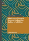 A Relevance-Theoretic Approach to Decision-Making in Subtitling - eBook