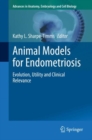 Animal Models for Endometriosis : Evolution, Utility and Clinical Relevance - Book