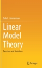 Linear Model Theory : Exercises and Solutions - Book