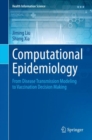 Computational Epidemiology : From Disease Transmission Modeling to Vaccination Decision Making - eBook