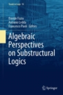 Algebraic Perspectives on Substructural Logics - eBook