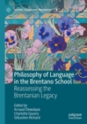 Philosophy of Language in the Brentano School : Reassessing the Brentanian Legacy - eBook