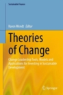 Theories of Change : Change Leadership Tools, Models and Applications for Investing in Sustainable Development - eBook