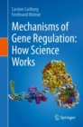 Mechanisms of Gene Regulation: How Science Works - eBook