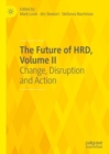 The Future of HRD, Volume II : Change, Disruption and Action - eBook