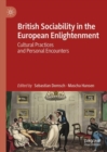 British Sociability in the European Enlightenment : Cultural Practices and Personal Encounters - eBook