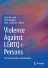 Violence Against LGBTQ+ Persons : Research, Practice, and Advocacy - Book