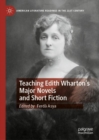 Teaching Edith Wharton's Major Novels and Short Fiction - eBook