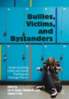 Bullies, Victims, and Bystanders : Understanding Child and Adult Participant Vantage Points - Book