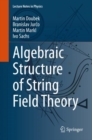 Algebraic Structure of String Field Theory - eBook