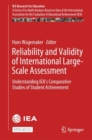 Reliability and Validity of International Large-Scale Assessment : Understanding IEA’s Comparative Studies of Student Achievement - Book