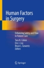 Human Factors in Surgery : Enhancing Safety and Flow in Patient Care - Book