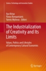 The Industrialization of Creativity and Its Limits : Values, Politics and Lifestyles of Contemporary Cultural Economies - eBook