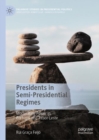 Presidents in Semi-Presidential Regimes : Moderating Power in Portugal and Timor-Leste - Book