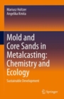 Mold and Core Sands in Metalcasting: Chemistry and Ecology : Sustainable Development - Book