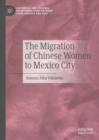The Migration of Chinese Women to Mexico City - eBook