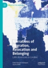 Narratives of Migration, Relocation and Belonging : Latin Americans in London - eBook