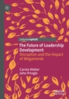 The Future of Leadership Development : Disruption and the Impact of Megatrends - Book