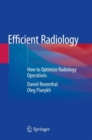 Efficient Radiology : How to Optimize Radiology Operations - Book