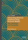 Interpreting Historical Sequences Using Economic Models : War, Secession and Tranquility - eBook