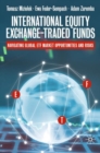 International Equity Exchange-Traded Funds : Navigating Global ETF Market Opportunities and Risks - Book