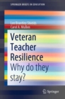 Veteran Teacher Resilience : Why do they stay? - Book
