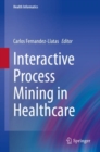 Interactive Process Mining in Healthcare - Book
