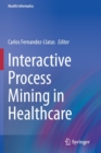 Interactive Process Mining in Healthcare - Book