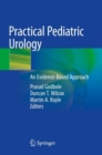 Practical Pediatric Urology : An Evidence-Based Approach - Book