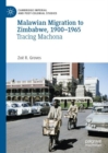 Malawian Migration to Zimbabwe, 1900-1965 : Tracing Machona - eBook