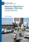 Malawian Migration to Zimbabwe, 1900-1965 : Tracing Machona - Book
