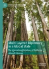 Multi-Layered Diplomacy in a Global State : The International Relations of California - eBook