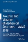 Acoustics and Vibration of Mechanical Structures-AVMS 2019 : Proceedings of the 15th AVMS, Timisoara, Romania, May 30-31, 2019 - Book