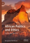African Politics and Ethics : Exploring New Dimensions - eBook