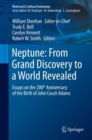 Neptune: From Grand Discovery to a World Revealed : Essays on the 200th Anniversary of the Birth of John Couch Adams - Book