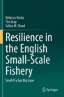 Resilience in the English Small-Scale Fishery : Small Fry but Big Issue - Book