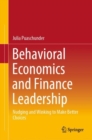 Behavioral Economics and Finance Leadership : Nudging and Winking to Make Better Choices - eBook