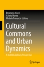 Cultural Commons and Urban Dynamics : A Multidisciplinary Perspective - eBook