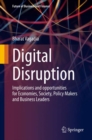 Digital Disruption : Implications and opportunities for Economies, Society, Policy Makers and Business Leaders - eBook