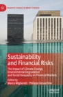 Sustainability and Financial Risks : The Impact of Climate Change, Environmental Degradation and Social Inequality on Financial Markets - Book