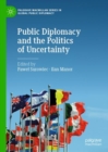 Public Diplomacy and the Politics of Uncertainty - eBook