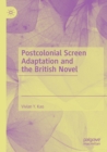 Postcolonial Screen Adaptation and the British Novel - Book