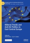 Illiberal Trends and Anti-EU Politics in East Central Europe - eBook