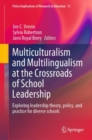 Multiculturalism and Multilingualism at the Crossroads of School Leadership : Exploring leadership theory, policy, and practice for diverse schools - eBook