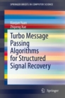 Turbo Message Passing Algorithms for Structured Signal Recovery - Book